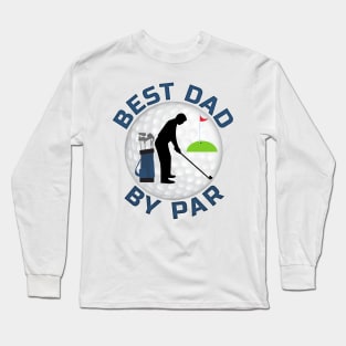 Best Dad By Par Long Sleeve T-Shirt